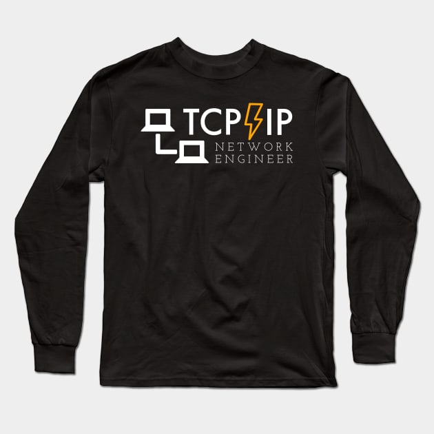 TCP IP NETWORK ENGINEER Long Sleeve T-Shirt by BrightShadow